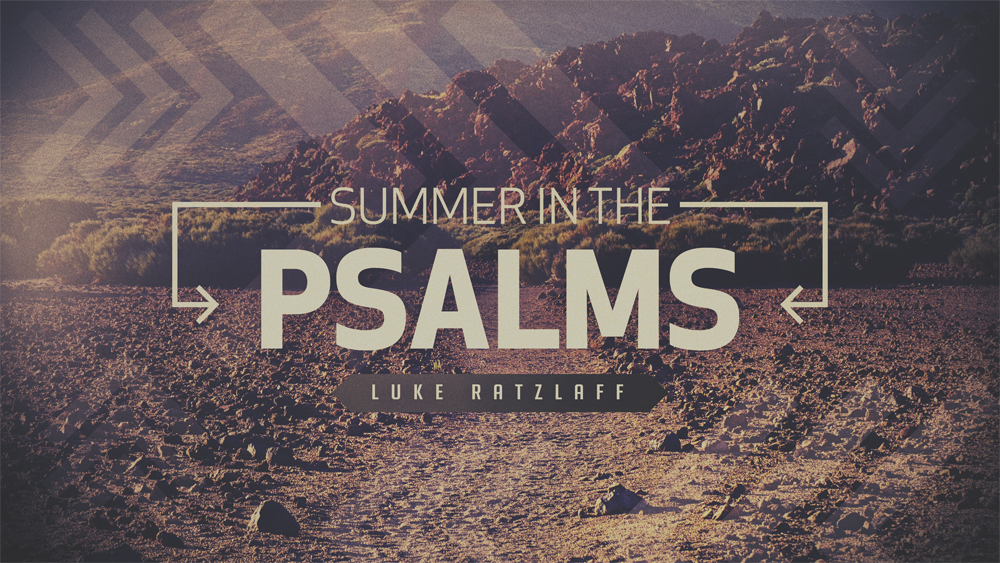 Summer in the Psalms Part 2: Psalms 111 & 112