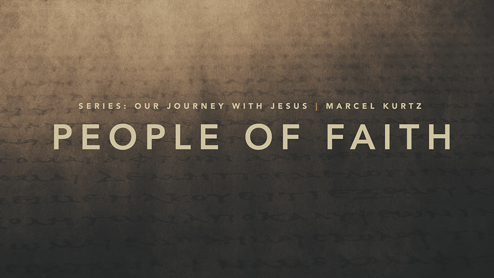 Our Journey with Jesus 06: People of Faith