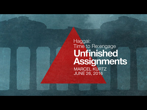 Haggai: Time to Re:engage Part One: Unfinished Assignments
