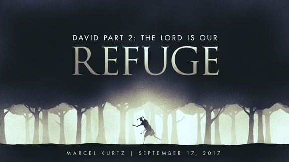 David Part 2: The Lord Is Our Refuge