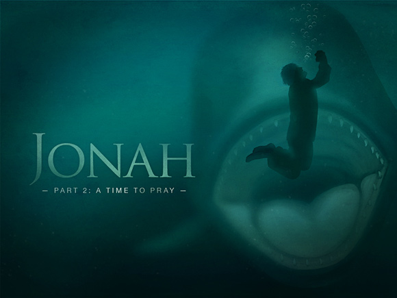 Jonah Part 2: A Time To Pray