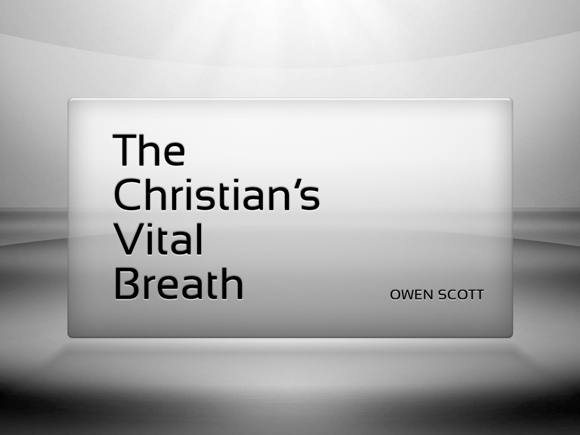 The Christian's Vital Breath