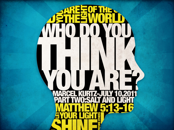 Who Do You Think You Are Part 3: Salt And Light