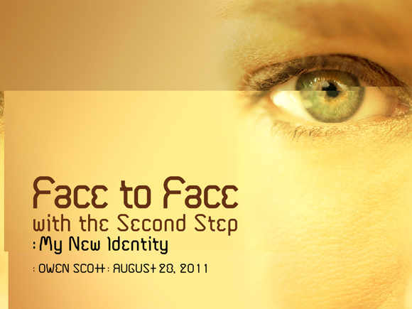 Face To Face With The Second Step Part 5: My New Identity