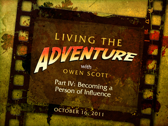 Living The Adventure Part 4: Becoming A Person Of Influence