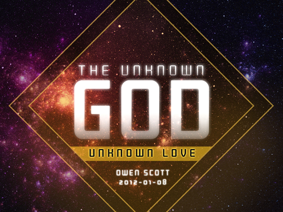 The Unknown God Part One: Unknown Love