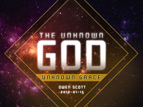 The Unknown God Part Two: Unknown Grace