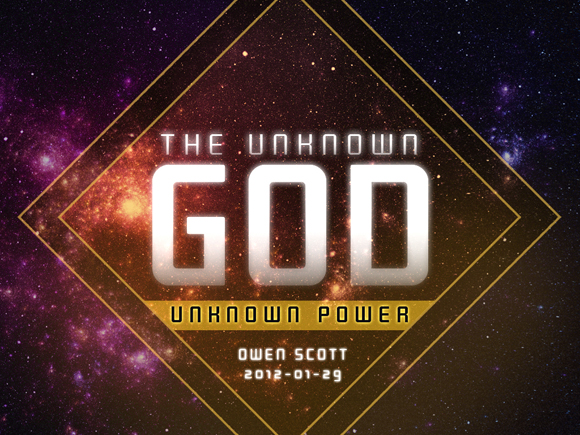 The Unknown God Part Three: Unknown Power