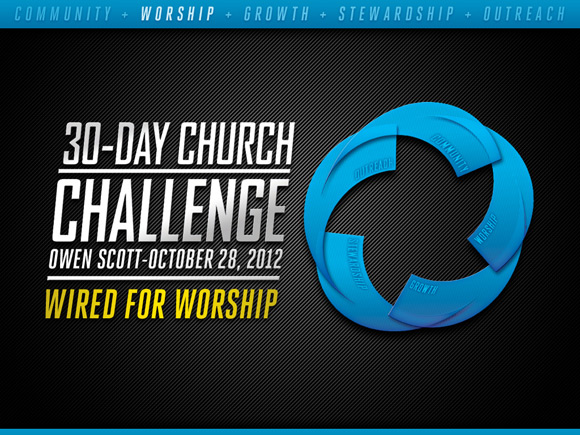 30-Day Church Challenge Part 3: Wired For Worship