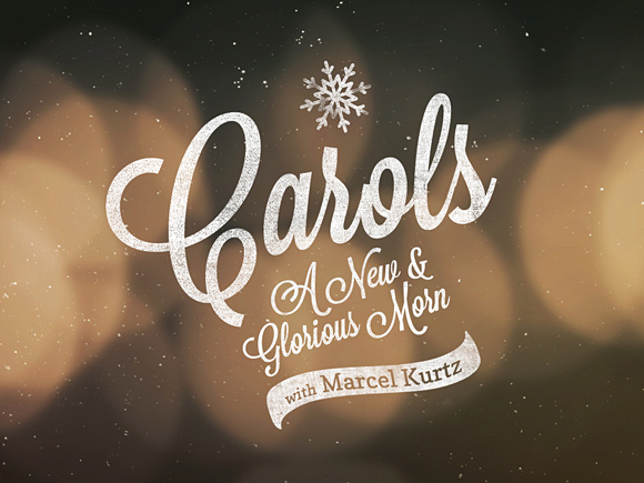 Carols Part 1: A New And Glorious Morn