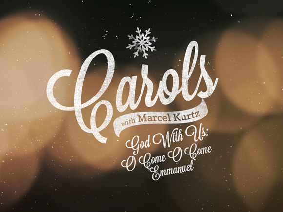 Carols Part 4: God With Us - O Come O Come Emmanuel