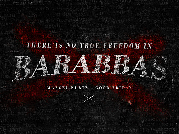 There Is No True Freedom In Barabbas