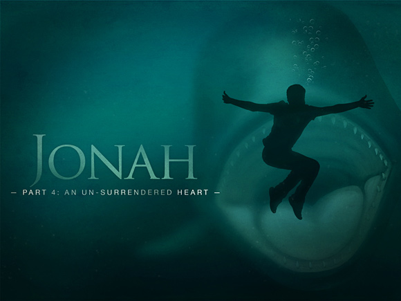 Jonah Part 4: An Un-Surrendered Heart