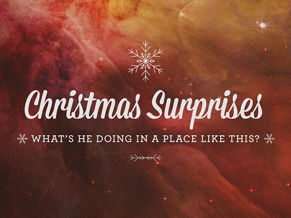 Christmas Surprises Part 2: What Is He Doing In A Place Like This?