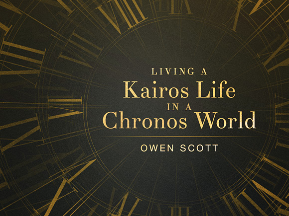 Living A Kairos Life In A Chronos World