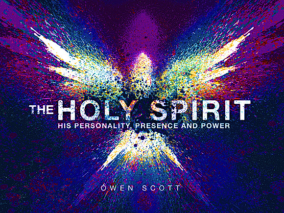  The Holy Spirit: His Personality, Presence and Power