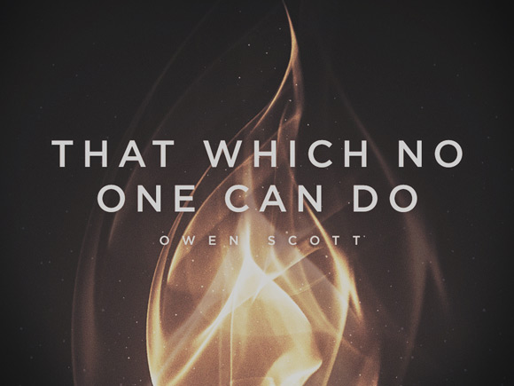  That Which No One Can Do