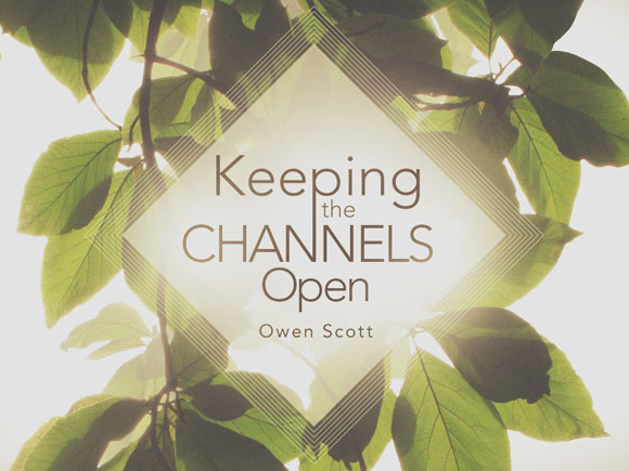 Keeping The Channels Open