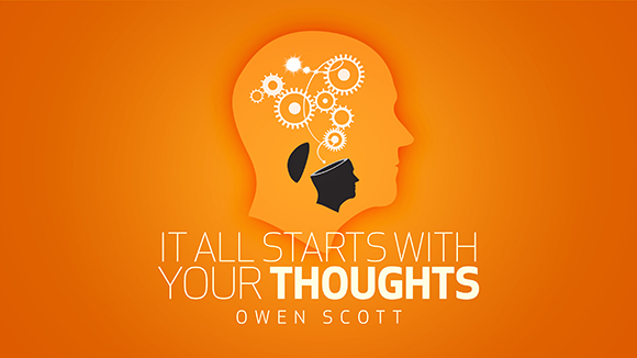 It all starts with your Thoughts